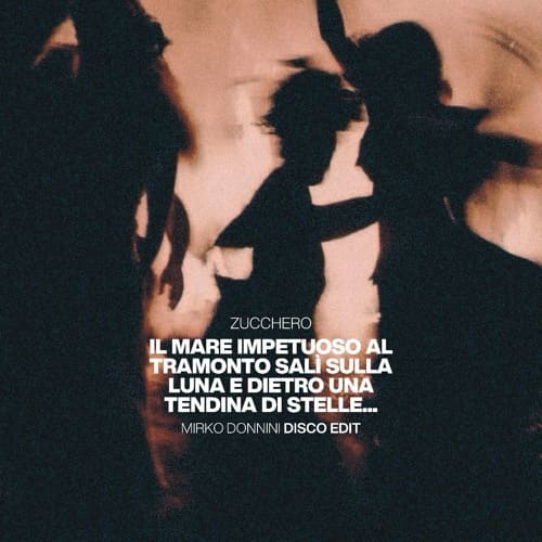 Zucchero - Il Mare (Mirko Donnini Disco Edit)