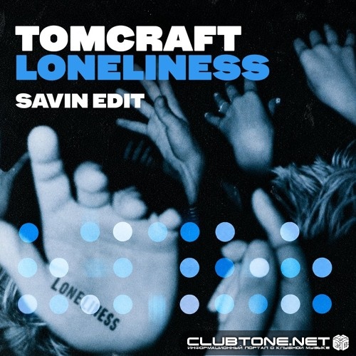 Tomcraft - Loneliness (Savin Edit)