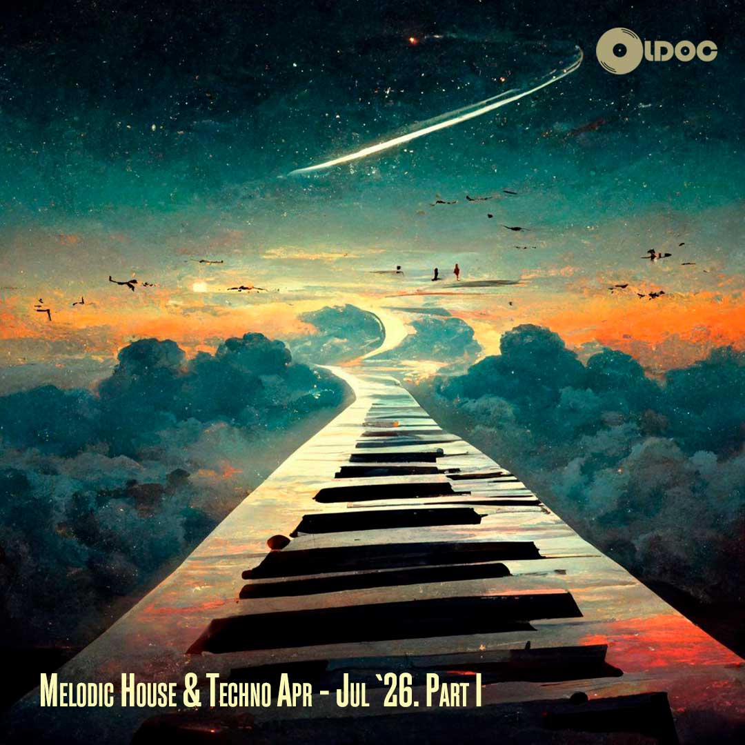 Oldoc - Melodic House & Techno Apr - Jul `26. Part I