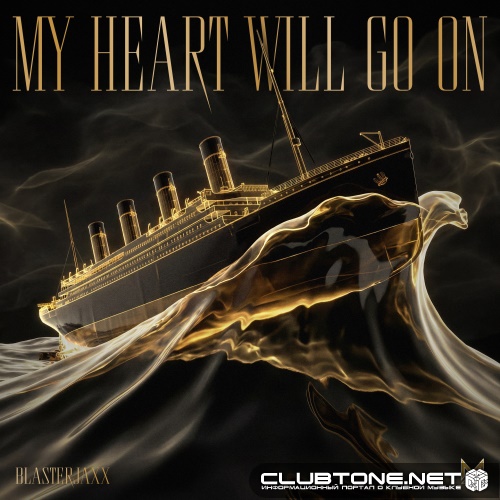 Blasterjaxx - My Heart Will Go On (Extended Mix)