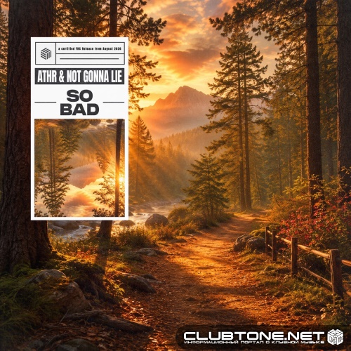 ATHR & not gonna lie - So Bad (Extended Mix)
