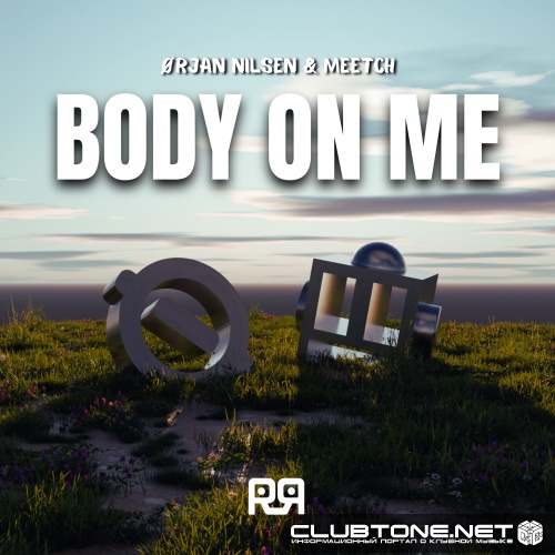 Orjan Nilsen & DJ Meetch - Body On Me (Extended Mix)