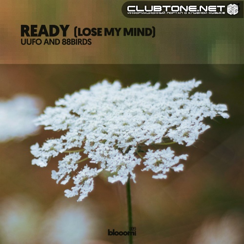 UUFO & 88Birds - Ready (Lose My Mind) [Extended Mix]