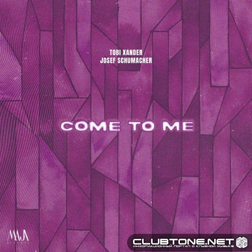 Josef Schumacher, Tobi Xander - Come To Me (Extended Mix)