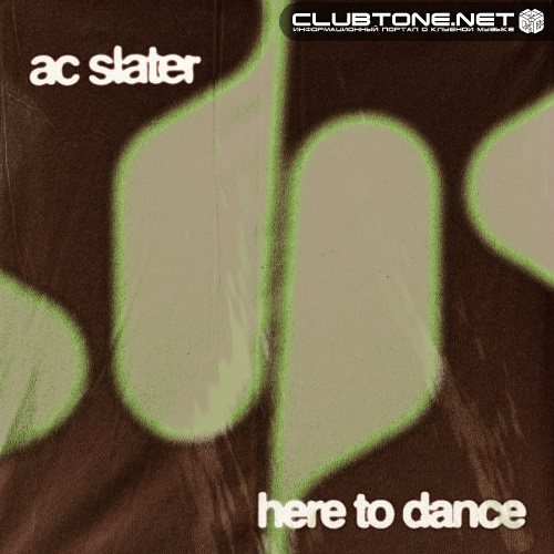 AC Slater - Here To Dance (Extended Mix)