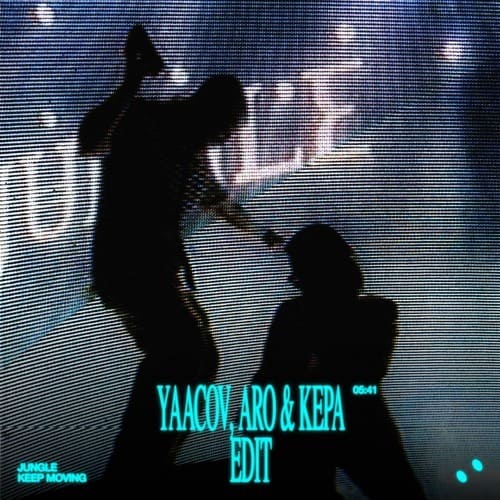 Jungle - Keep Moving (Yaacov, Aro & Kepa Edit)