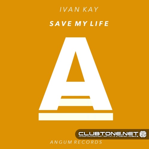 Ivan Kay - Save My Life (Original Mix)