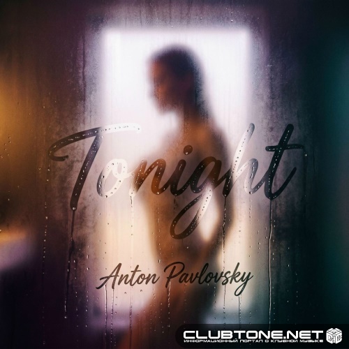 Anton Pavlovsky - Tonight (Original Mix)