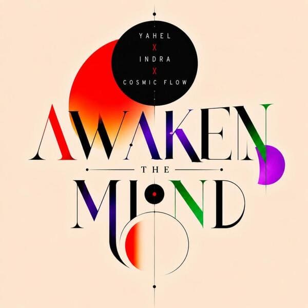 Yahel, Indra, Cosmic Flow - Awaken The Mind (Original Mix)