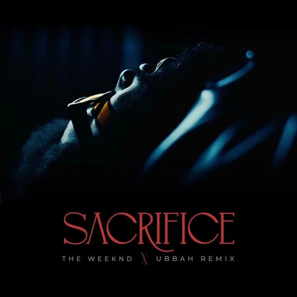 The Weeknd - Sacrifice (Ubbah Remix)