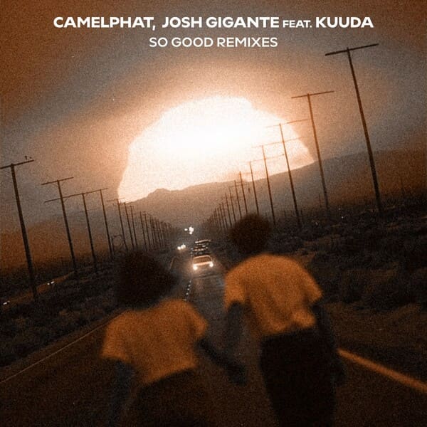 CamelPhat, Josh Gigante, Kuuda - So Good (meera Remix)
