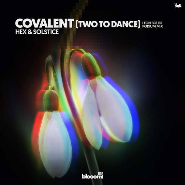 Hex & Solstice - Covalent (Two To Dance) [Leon Bolier Podium Extended Mix]