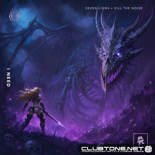 Seven Lions & Kill The Noise - I Need (Original Mix)