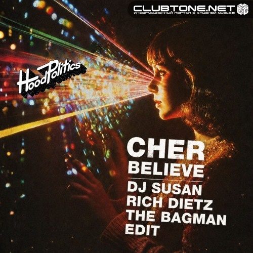 CHER - BELIEVE (DJ Susan, Rich DietZ, The Bagman Edit)