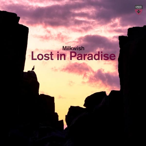 Milkwish - Lost in Paradise