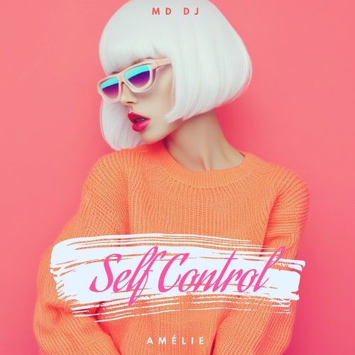 MD DJ, Amelie - Self Control (Extended Mix)