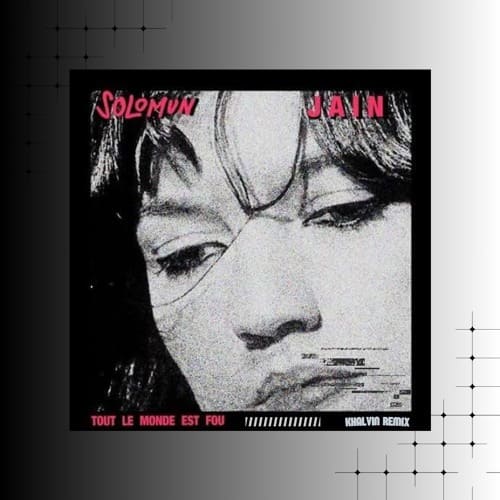Solomun, Jain - Tou le monde est fou (Khalvin Remix)