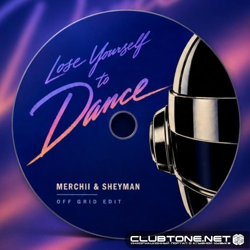 Daft Punk - Lose Yourself To Dance (MERCHII & SHEYMAN OFF GRID EDIT)