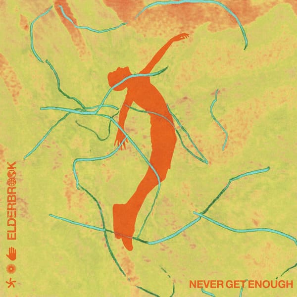 Elderbrook - Never Get Enough