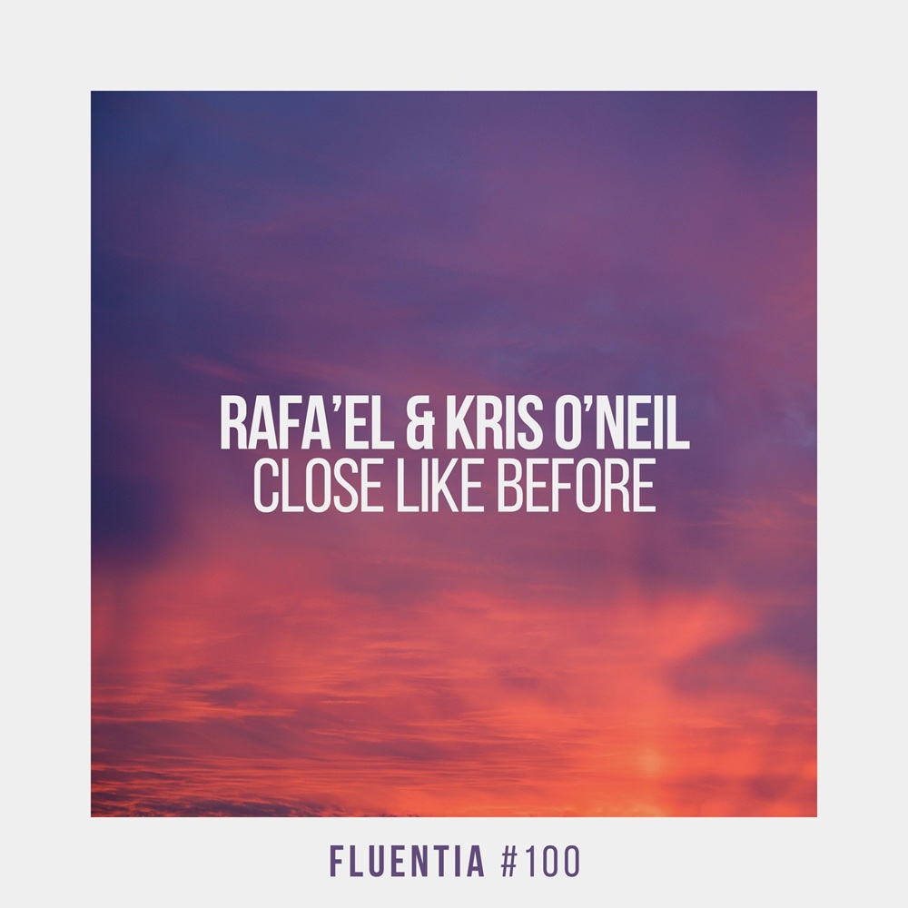Kris ONeil, RafaEL - Close Like Before (Extended Mix)