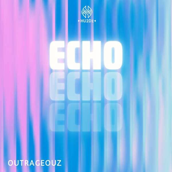 Outrageouz - Echo (Extended Mix)