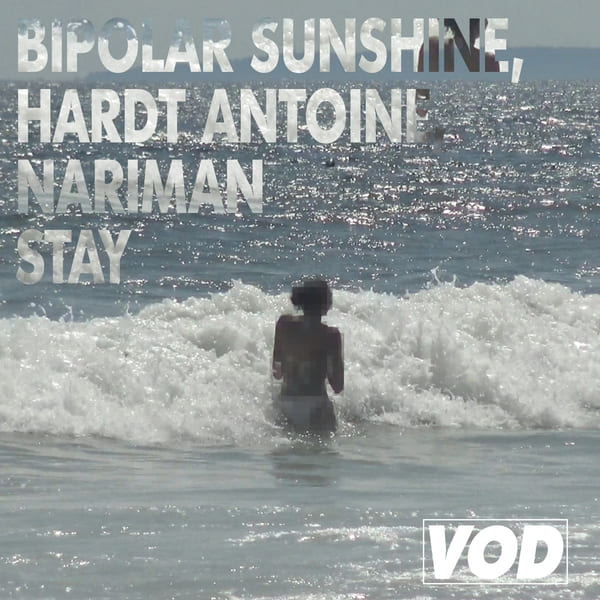 Bipolar Sunshine, Hardt Antoine, Nariman - Stay