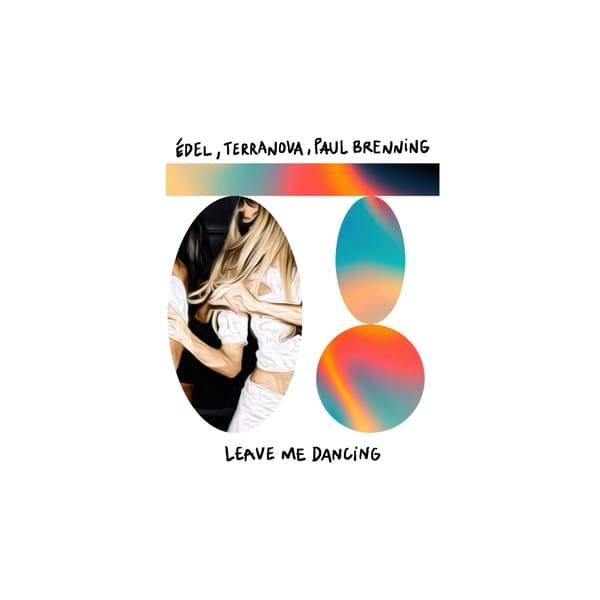 Edel, Terranova (ARG), Paul Brenning - Leave Me Dancing (Nsha Remix)