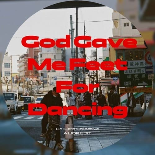Ezra Collective - God Gave Me Feet For Dancing (LIOR's Edit)