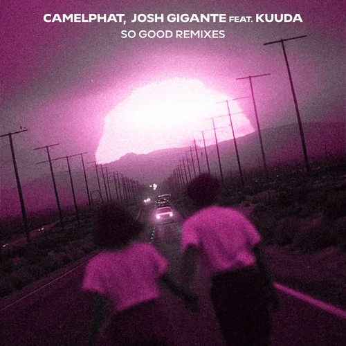 CamelPhat, Josh Gigante, Kuuda - So Good (JØRD Extended Remix)
