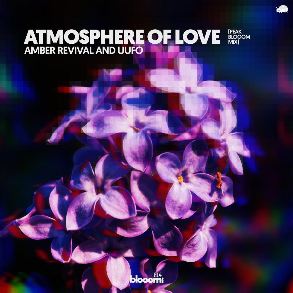 Amber Revival & UUFO - Atmosphere Of Love (Peak Blooom Extended Mix)