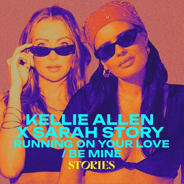 Kellie Allen x Sarah Story - Be Mine (Extended Mix)