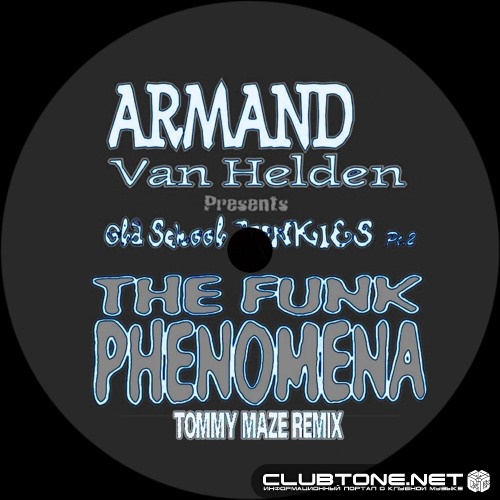 Arman Van Helden - The Funk Phenomena (Tommy Maze Remix)