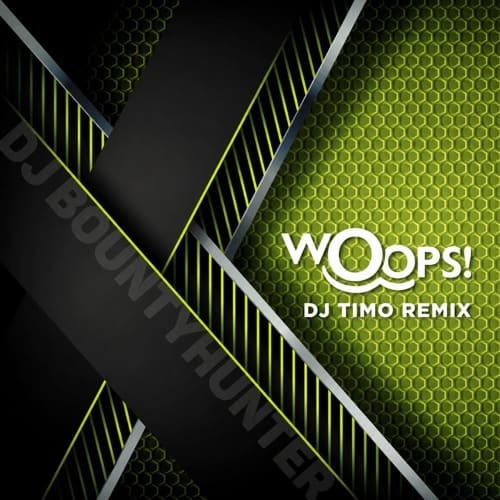Dj Bountyhunter - Woops (Dj TiMo Edit)