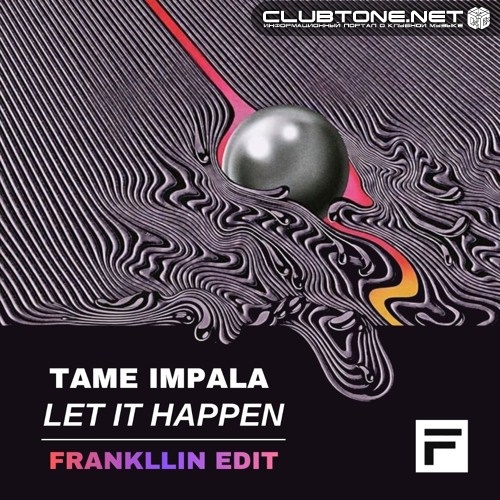 Tame Impala - Let it Happen (Frankllin Edit)