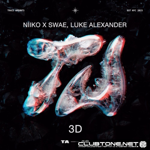 NIIKO X SWAE, Luke Alexander - 3D (Extended Mix)