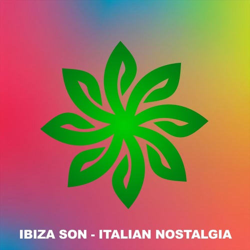 Ibiza Son - Italian Nostalgia (Remix)