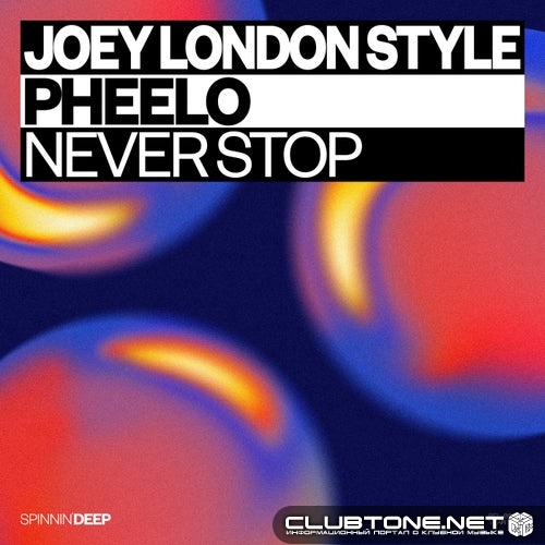 Joey London Style, Pheelo - Never Stop (Extended Mix)