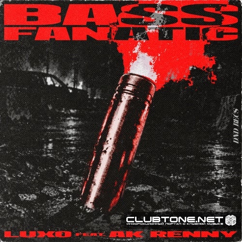 Luxo, AK RENNY - Bass Fanatic (Original Mix)