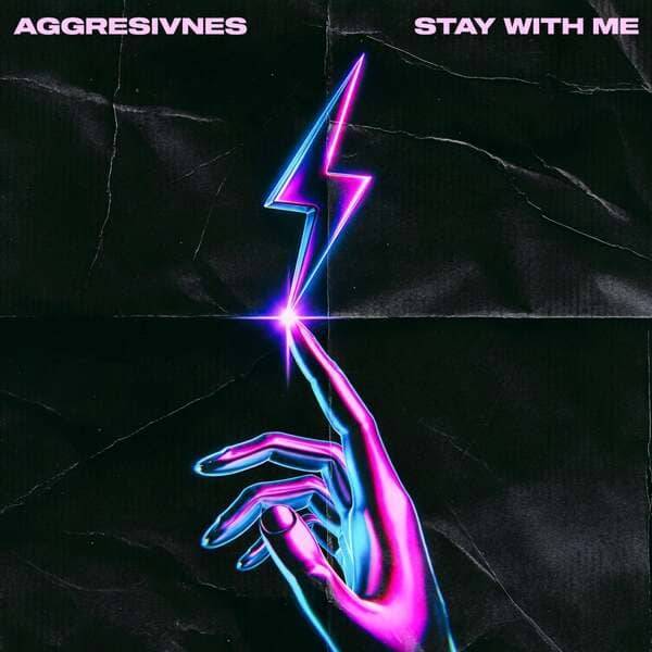 Aggresivnes - Stay With Me