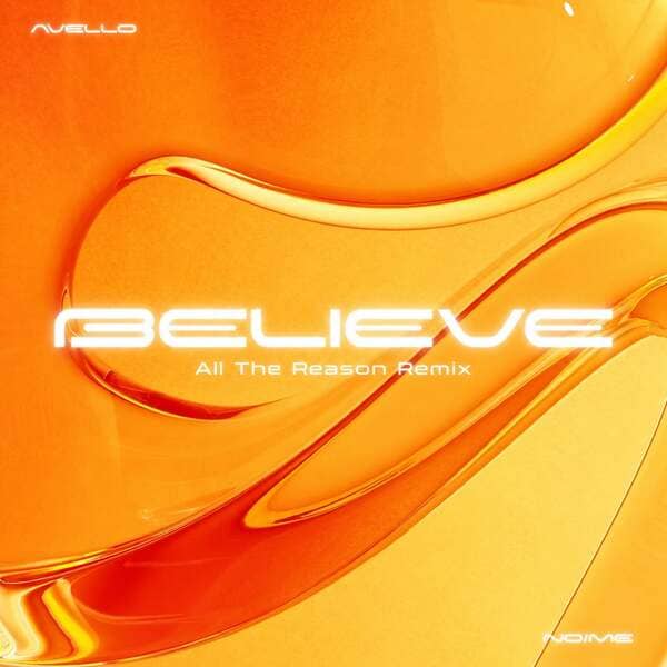 AVELLO, No/Me - BELIEVE (All The Reason Remix)