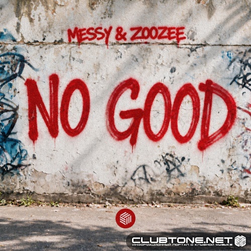 MESSY & ZOOZEE - No Good (Extended Mix)