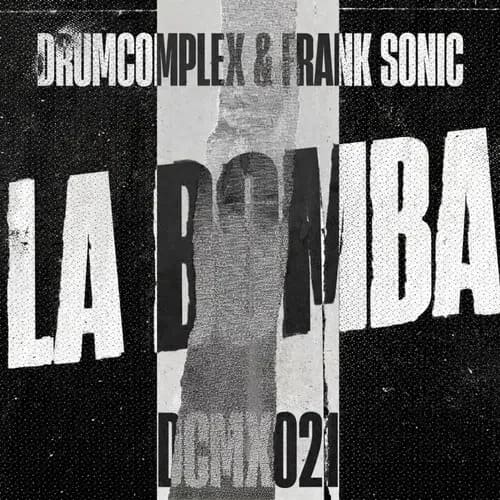 Drumcomplex, Frank Sonic - La Bomba