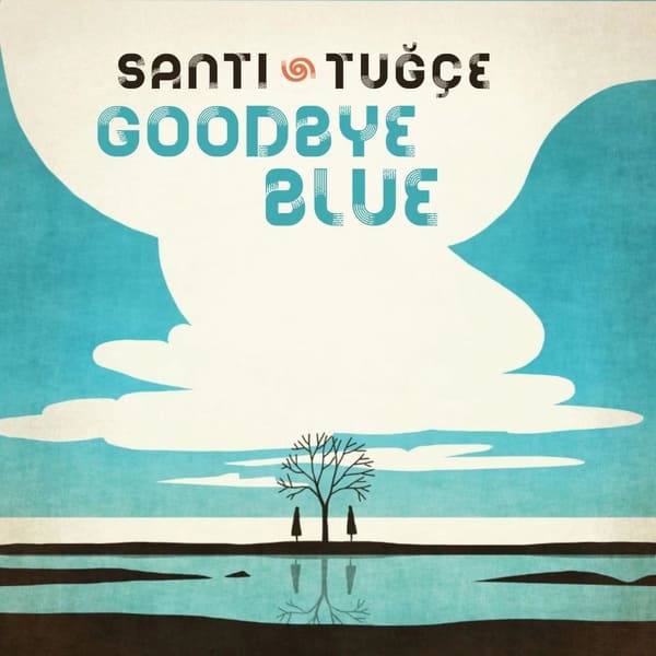 Santi & Tuğçe - Goodbye Blue