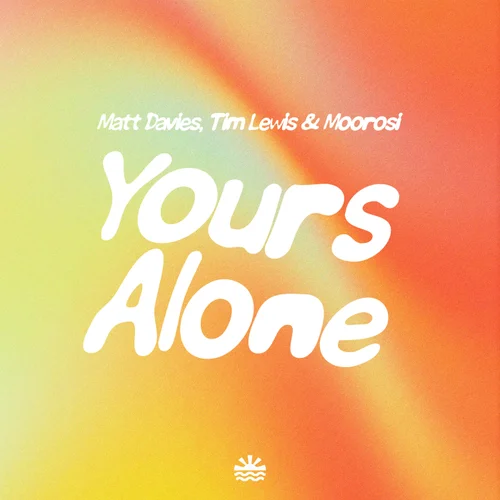 Matt Davies, Tim Lewis & Moorosi - Yours Alone (Extended Mix)