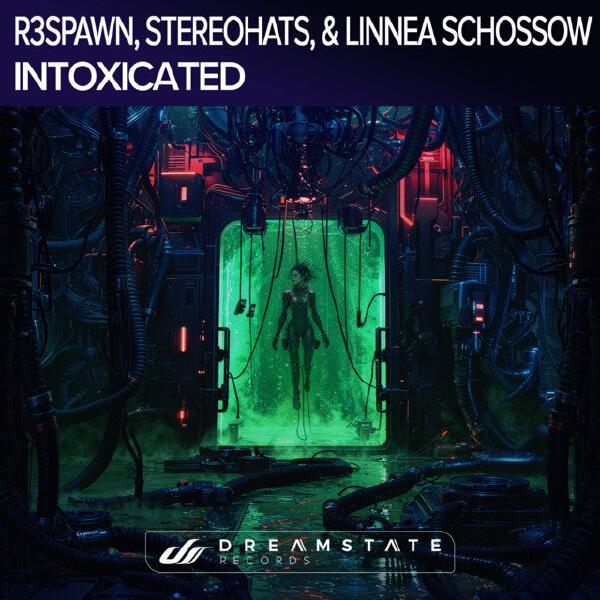 R3SPAWN & Stereohats feat. Linnea Schossow - Intoxicated (Original Mix)