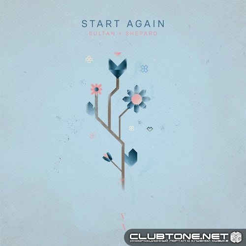 Sultan + Shepard - Start Again (Original Mix)