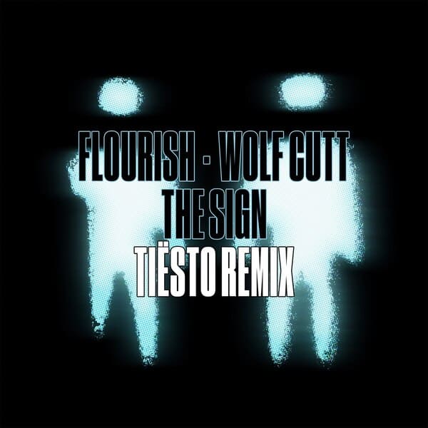 Flourish, Wolf Cutt - The Sign (Tiësto Remix)