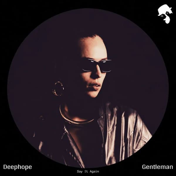 Deephope, Gentleman (DJ) - Say It Again